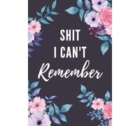 Shit i can't remember: Internet Address and Password Organizer Notebook with Alphabets Gifts for women, girls, teens