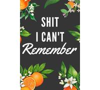 Shit i can't remember: Internet Address and Password Organizer Notebook with Alphabets Gifts for women, girls, teens
