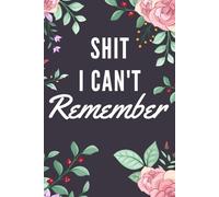 Shit i can't remember: Internet Address and Password Organizer Notebook with Alphabets Gifts for women, girls, teens