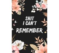 Shit i can't remember: Internet Address and Password Organizer Notebook with Alphabets Gifts for women, girls, teens