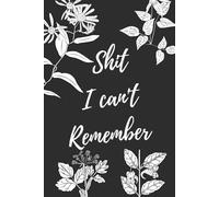 Shit i can't remember: Internet Address and Password Organizer Notebook with Alphabets Gifts for women, girls, teens
