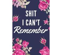 Shit i can't remember: Internet Address and Password Organizer Notebook with Alphabets Gifts for women, girls, teens