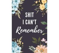 Shit i can't remember: Internet Address and Password Organizer Notebook with Alphabets Gifts for women, girls, teens