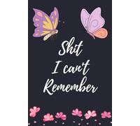 Shit i can't remember: Internet Address and Password Organizer Notebook with Alphabets Gifts for women, girls, teens