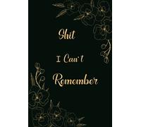 SHIT I CAN'T REMEMBER: Password book, an organiser for all passwords, Usernames, Web Addresses, Secrets Questions, … (All Login data in one Convenient & safe place)