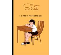 SHIT I Can't Remember: Password log book and internet password organizer