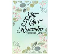 Shit I can't Remember Password Saver: A Premium Notebook To Protect Your Username and Passwords , wtf is my password, password log book organizer, 6 x 9 inches