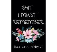 Shit I Must Remember, But Will Forget| Password Notebook Logbook, Username and Password Notepad Journal | Funny Notebook Gift