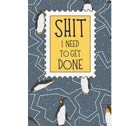 'Shit I Need To Get Done' Penguin Notebook / To-Do List: Daily Tracker | Hourly Planner | To Do List |