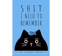 Shit I need to remember (or MY EXTERNAL BRAIN): black cat composition notebook - blue background