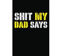 Shit My Dad Says: Fathers Day Gifts Happy from the kid vife you inadvertently acquired when you shacked up with my Mother journal engagement christmas ... couple Lined Notebook 120 Pages, 6x9in Adult
