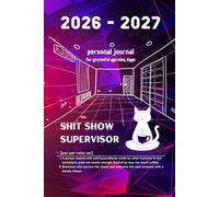 Shit Show Supervisor - a personal journal for stressful working days: An Office Satire Notebook for Capturing Crises, Caffeine-Fuelled Moments, and ... humour (sarcastic notes to brighten your day)