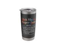Shit Show Supervisor Definition Cup Work Office Colleague Stainless Steel Insulated Tumbler