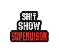 Shit Show Supervisor Enamel Pin Sarcastic Funny Text Badge Red White Black Metal Lapel Pin Jacket Backpack Work Humour Gift 2.5cm x 2.5cm