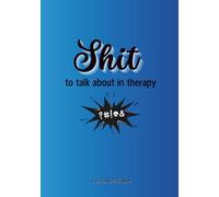 Shit to Talk About in Therapy: A Funny 7x10 Lined Notebook for Therapy Notes, Self-Reflection, and Emotional Rants
