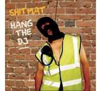 Shitmat - Hang The DJ