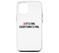 Shit's It's Fine Everything's Fine Funny Sarcastic Humor Pun Case for iPhone 12/12 Pro