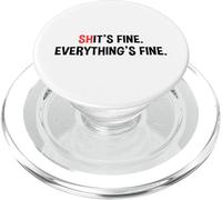 Shit's It's Fine Everything's Fine Funny Sarcastic Humor Pun PopSockets PopGrip for MagSafe