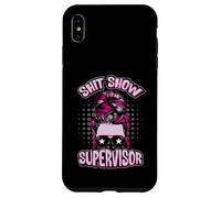 Shitshow Supervisors Fun Supervisor Of The Shitshow Manager Case for iPhone XS Max