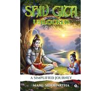 Shiv Gita Unlocked: A Simplified Journey