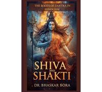 Shiva and Shakti: The Roots of Tantra in Hinduism