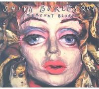 Shiva Burlesque - Mercury Blues