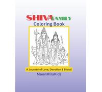 Shiva Family Coloring Book: Devotional Coloring Pages of Lord Shiva, Goddess Parvati, and Their Children: Simple Hindu Spiritual Coloring Pages for ... Bhakti (MoonMiraKids Spritual Coloring books)