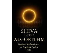 Shiva In The Algorithm: Modern Reflections on Ancient Codes