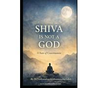 Shiva Is Not a God: A State of Conciousness (The Shiva Continuum)