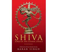 Shiva: LORD OF THE COSMIC DANCE