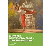 Shiva Rea, Daily Energy Flow - Yoga Foundations