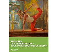 Shiva Rea, Daily Energy Flow - Yoga Upper Body Core Stretch