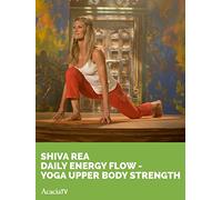 Shiva Rea, Daily Energy Flow - Yoga Upper Body Strength