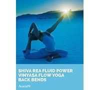 Shiva Rea Fluid Power: Vinyasa Flow Yoga Back Bends