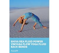 Shiva Rea Fluid Power: Vinyasa Flow Yoga Fluid Back Bends