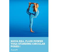 Shiva Rea, Fluid Power Yoga Standing Circular Poses I