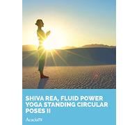 Shiva Rea, Fluid Power Yoga Standing Circular Poses II