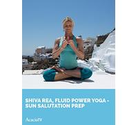 Shiva Rea, Fluid Power Yoga Sun Salutation Prep