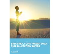 Shiva Rea, Fluid Power Yoga Sun Salutation Waves