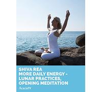 Shiva Rea: More Daily Energy - Lunar Practices, Opening Meditation