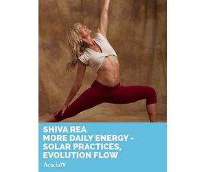 Shiva Rea: More Daily Energy SOLAR PRACTICES Evolution Flow