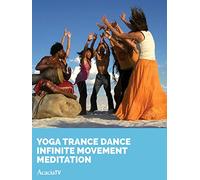 Shiva Rea Yoga Trance Dance Infinite Movement Meditation