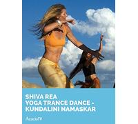 Shiva Rea Yoga Trance Dance Kundalini Namaskar
