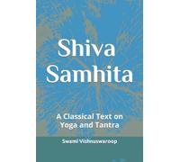 Shiva Samhita: A Classical Text on Yoga and Tantra