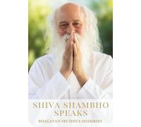 Shiva Shambho Speaks (Absolute Truth Collection)
