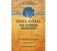 Shiva Sutras: The Supreme Awakening (Lakshmanjoo Academy Book Series)