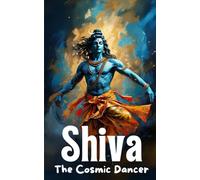 Shiva - The Cosmic Dancer