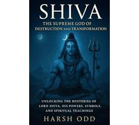 Shiva: The Supreme God of Destruction and Transformation