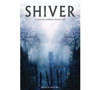 Shiver: A Chilling Horror Anthology