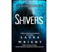 Shivers: Folklore and Ghost Stories Retold by Laura Wright